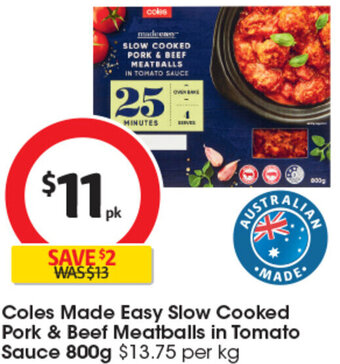 Coles Coles Made Easy Slow Cooked Pork & Beef Meatballs in Tomato Sauce 800g offer