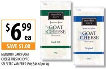 Supabarn MEREDITH DAIRY GOAT CHEESE FRESH CHEVRE SELECTED VARIETIES 150g offer