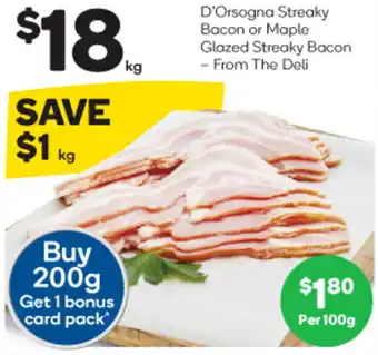 Woolworths D'Orsogna Streaky Bacon or Maple Glazed Streaky Bacon offer