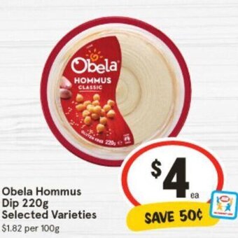IGA Obela Hommus Dip 220g Selected Varieties offer