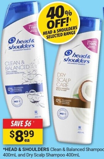 Cincotta Chemist *HEAD & SHOULDERS Clean & Balanced Shampoo 400ml and Dry Scalp Shampoo 400ml offer