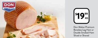 Foodworks Don Melosi Premium Boneless Leg Ham or Double Smoked Ham Sliced or Shaved offer