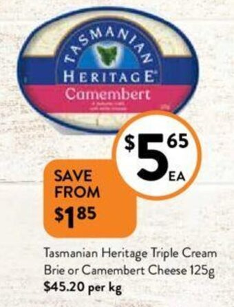 Foodworks Tasmanian Heritage Triple Cream Brie or Camembert Cheese 125g offer
