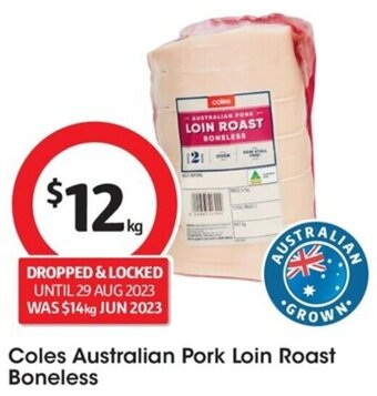 Coles Coles Australian Pork Loin Roast Boneless offer