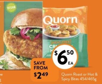 Foodworks Quorn Roast or Hot & Spicy Bites 454/465g offer