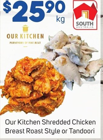 Foodland Our Kitchen Shredded Chicken Breast Roast Style or Tandoori offer