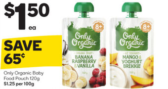 Woolworths Only Organic Baby Food Pouch 120g offer