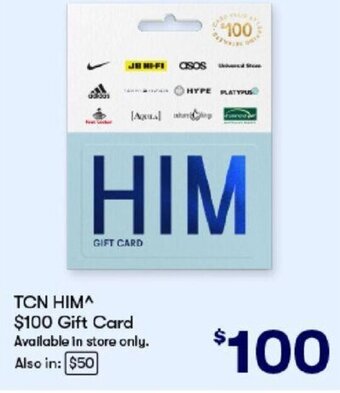 BIG W TCN HIM^ $100 Gift Card Available in store only. Also in: $50 offer