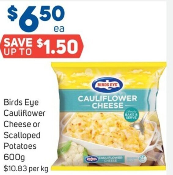 Birds Eye Cauliflower Cheese or Scalloped Potatoes 600g offer at Foodland
