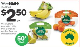 Woolworths Woolworths Australian Kids Mini Bananas, Apples, Pears or Mandarins Pk 5 offer