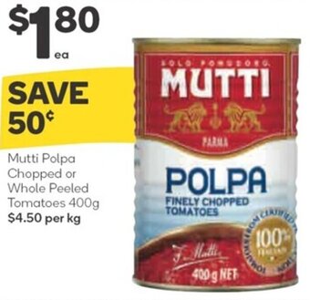 Woolworths Mutti Polpa Chopped or Whole Peeled Tomatoes 400g offer