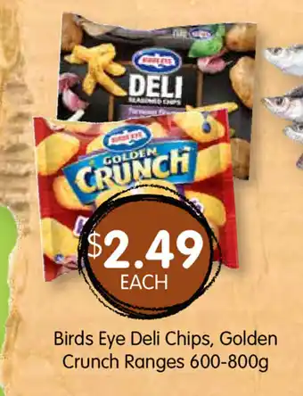 Spudshed Birds Eye Deli Chips, Golden Crunch Ranges 600-800g offer