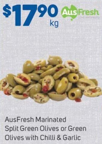 Foodland AusFresh Marinated Split Green Olives or Green Olives with Chilli & Garlic offer