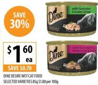 Supabarn DINE DESIRE WET CAT FOOD SELECTED VARIETIES 85g offer