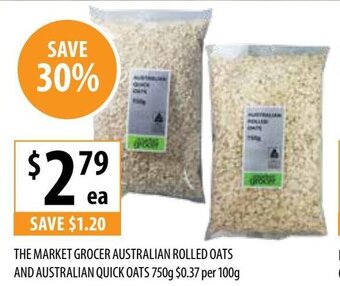 Supabarn THE MARKET GROCER AUSTRALIAN ROLLED OATS AND AUSTRALIAN QUICK OATS 750g offer