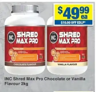My Chemist INC Shred Max Pro Chocolate or Vanilla Flavour 2kg offer