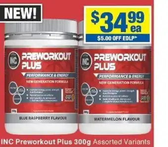 My Chemist INC Preworkout Plus 300g Assorted Variants offer