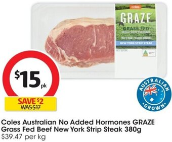 Coles Coles Australian No Added Hormones GRAZE Grass Fed Beef New York Strip Steak 380g offer