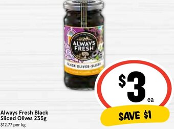 IGA Always Fresh Black Sliced Olives 235g offer