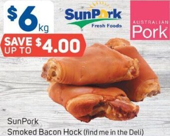 Foodland SunPork Smoked Bacon Hock (find me in the Deli) offer