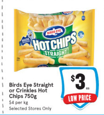 IGA Birds Eye Straight or Crinkles Hot Chips 750g offer