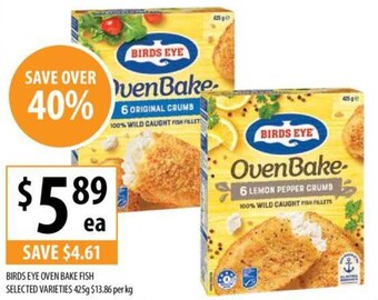 Supabarn BIRDS EYE OVEN BAKE FISH SELECTED VARIETIES 425g offer