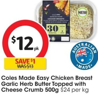 Coles Coles Made Easy Chicken Breast Garlic Herb Butter Topped with Cheese Crumb 500g offer