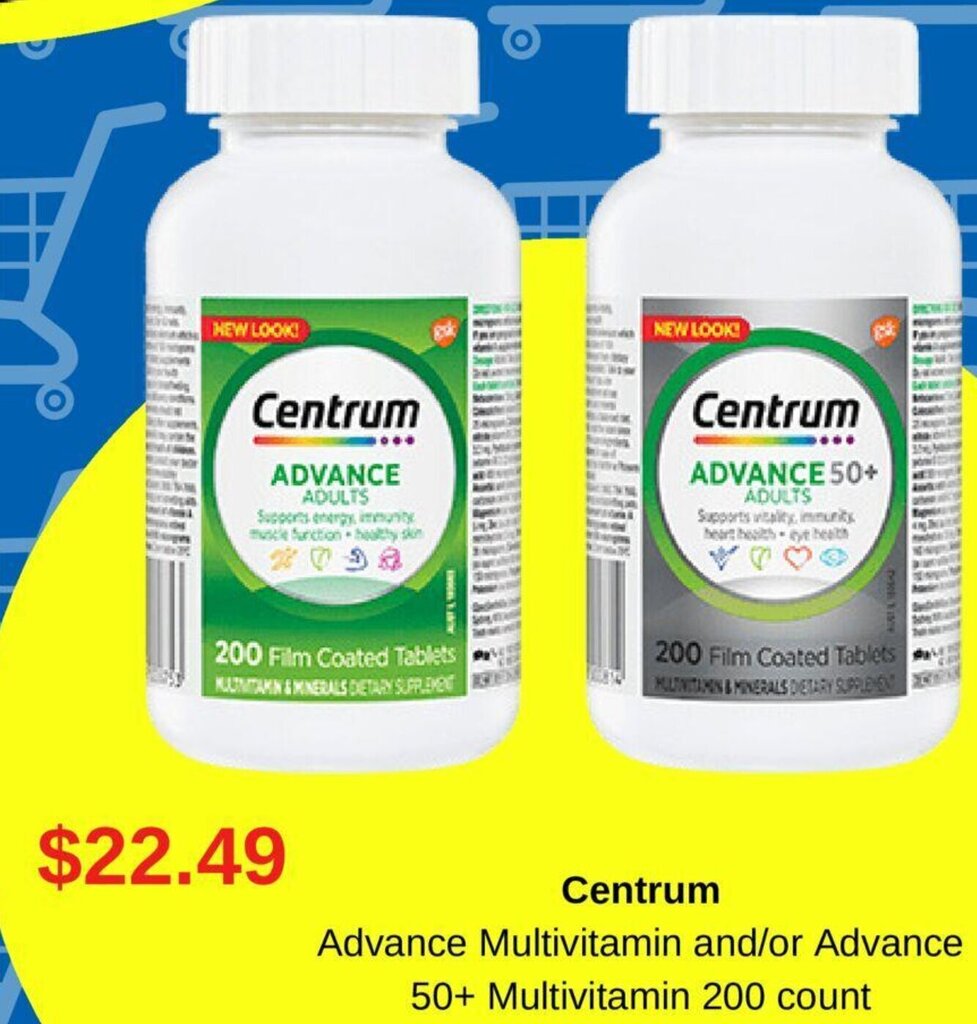 Centrum Advance Multivitamin and/or Advance 50+ Multivitamin 200 count
