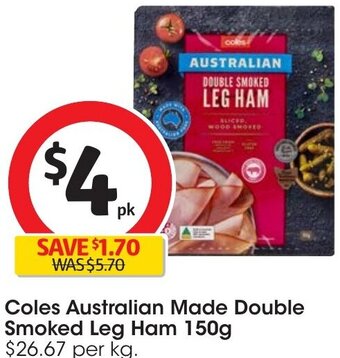 Coles Coles Australian Made Double Smoked Leg Ham 150g offer
