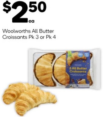 Woolworths Woolworths All Butter Croissants Pk 3 or Pk 4 offer