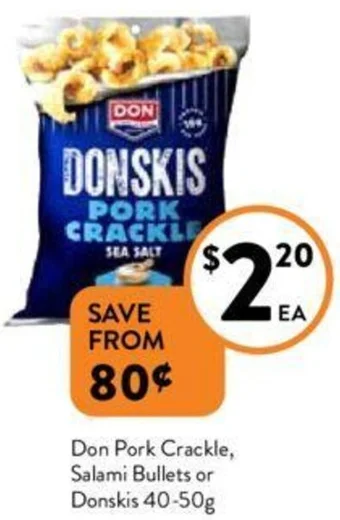Foodworks Don Pork Crackle, Salami Bullets or Donskis 40-50g offer