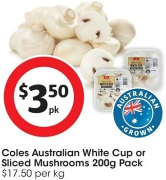 Coles Coles Australian White Cup or Sliced Mushrooms 200g Pack offer