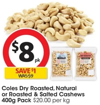 Coles Dry Roasted, Natural or Roasted & Salted Cashews 400g Pack