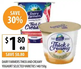 DAIRY FARMERS THICK AND CREAMY YOGHURT SELECTED VARIETIES 140/150g