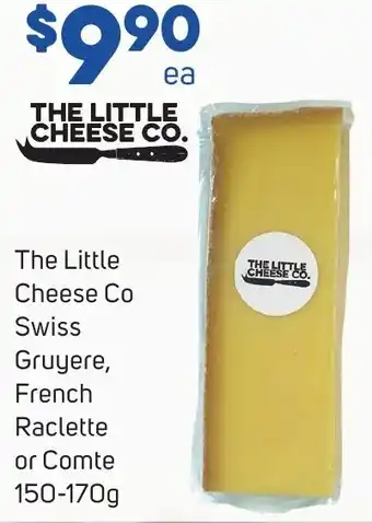 Foodland The Little Cheese Co Swiss Gruyere, French Raclette or Comte 150-170g offer