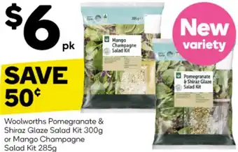 Woolworths Woolworths Pomegranate & Shiraz Glaze Salad Kit 300g or Mango Champagne Salad Kit 285g offer