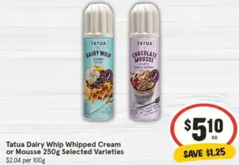 IGA Tatua Dairy Whip Whipped Cream or Mousse 250g offer