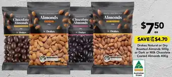 Drakes Drakes Natural or Dry Roasted Almonds 500g or Dark or Milk Chocolate. Coated Almonds 400g offer
