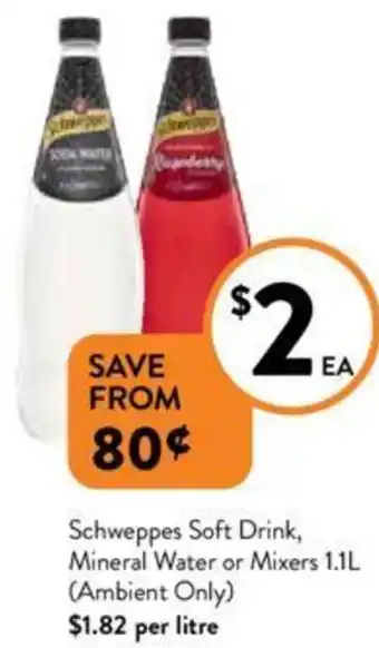 Foodworks Schweppes Soft Drink, Mineral Water or Mixers 1.1L offer