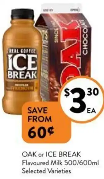 Foodworks OAK or ICE BREAK Flavoured Milk 500/600ml offer