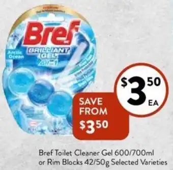 Foodworks Bref Toilet Cleaner Gel 600/700ml or Rim Blocks 42/50g offer