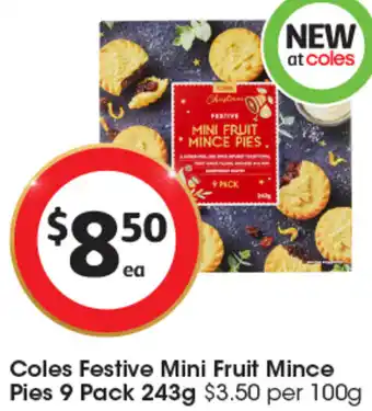 Coles Coles Festive Mini Fruit Mince Pies 9 Pack 243g offer
