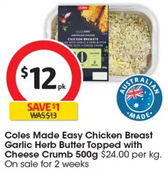 Coles Coles Made Easy Chicken Breast Garlic Herb Butter Topped with Cheese Crumb 500g offer