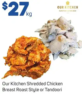 Foodland Our Kitchen Shredded Chicken Breast Roast Style or Tandoori offer