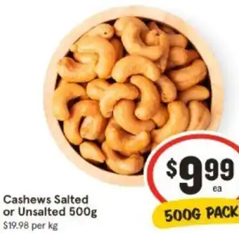 IGA Cashews Salted or Unsalted 500g offer