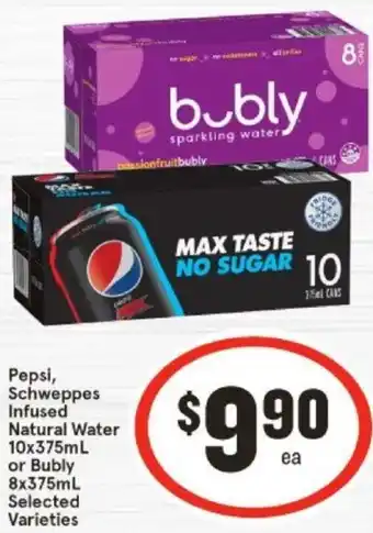 IGA Pepsi, Schweppes Infused Natural Water 10x375mL or Bubly 8x375mL offer