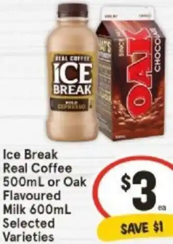 IGA Ice Break Real Coffee 500mL or Oak Flavoured Milk 600mL offer