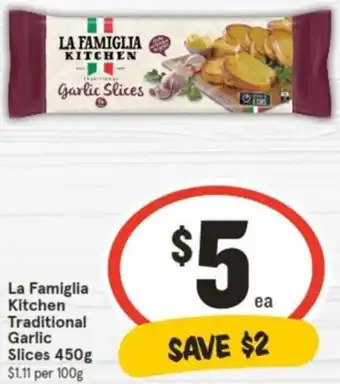 IGA La Famiglia Kitchen Traditional Garlic Slices 450g offer