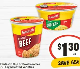IGA Fantastic Cup or Bowl Noodles 70-85g offer
