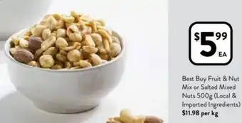 Foodworks Best Buy Fruit & Nut Mix or Salted Mixed Nuts 500g offer
